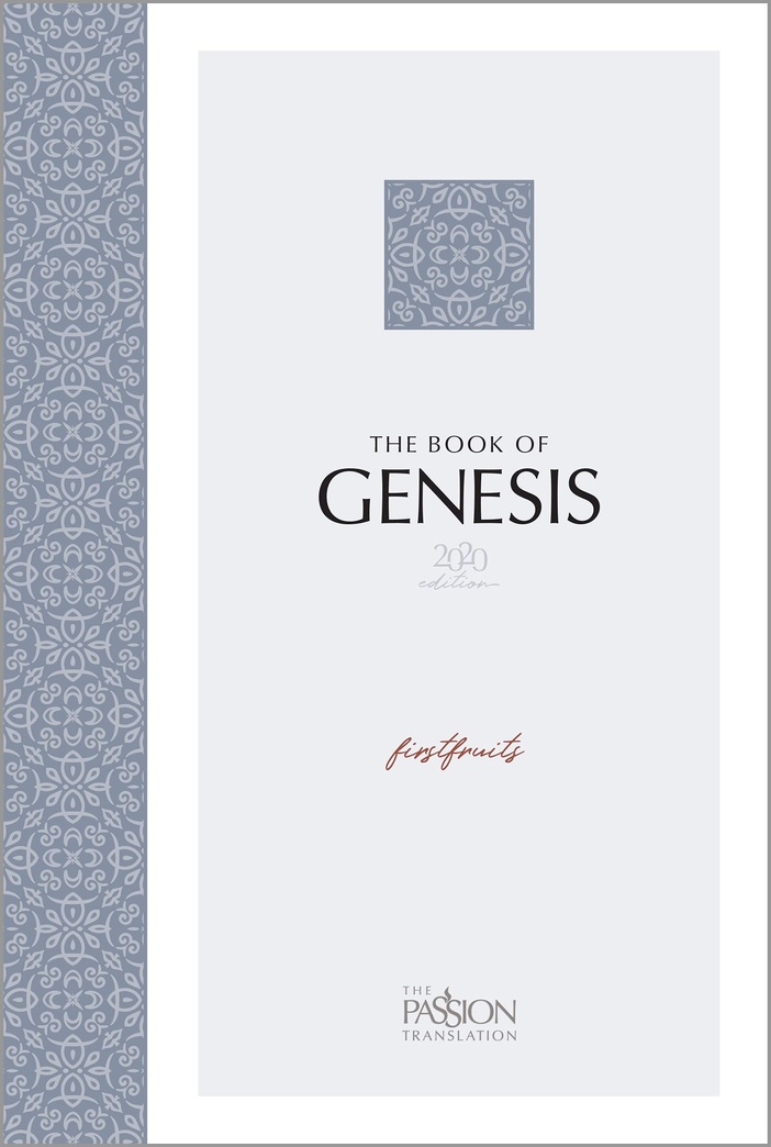 The Book of Genesis: Firstfruits (The Passion Translation)