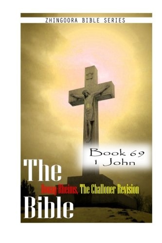 The Bible Douay-Rheims, the Challoner Revision- Book 69 1 John