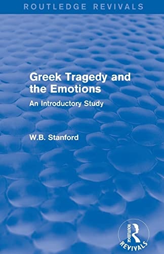 Greek Tragedy and the Emotions (Routledge Revivals): An Introductory Study