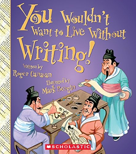 You Wouldn't Want to Live Without Writing! (You Wouldn't Want to Live Withoutâ¦)