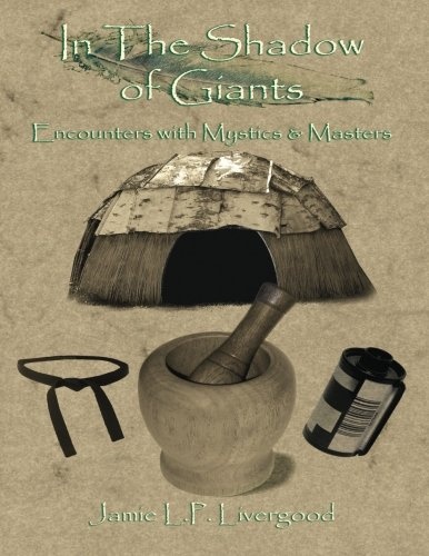 In the Shadows of Giants: Encounters with Mystics & Masters