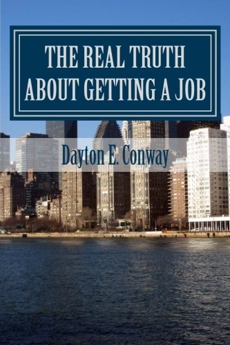 The Real Truth About Getting a Job: New Paradigms in Job Seeking