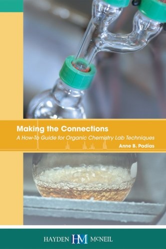 Making the Connections: A How-To Guide for Organic Chemistry Lab Techniques