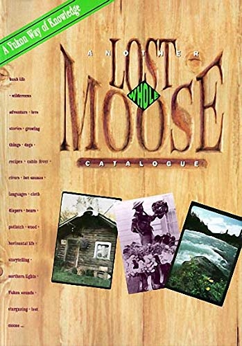 Another Lost Whole Moose Catalogue. A Yukon Way of Knowledge