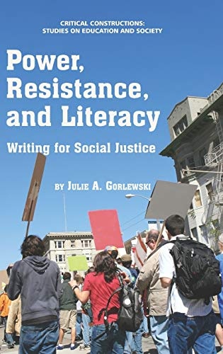 Power, Resistance, and Literacy: Writing for Social Justice (Hc) (Critical Constructions: Studies on Education and Society)