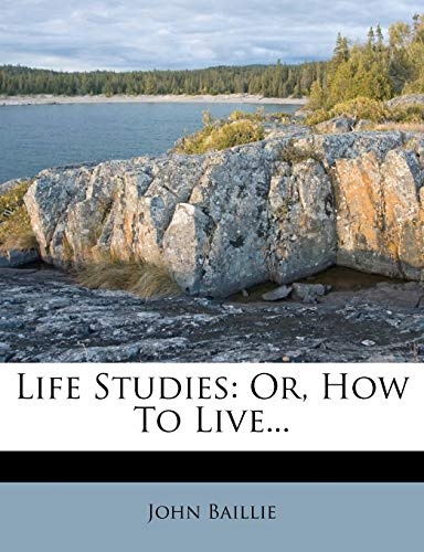 Life Studies: Or, How to Live...