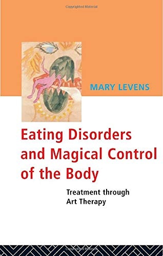 Eating Disorders and Magical Control of the Body
