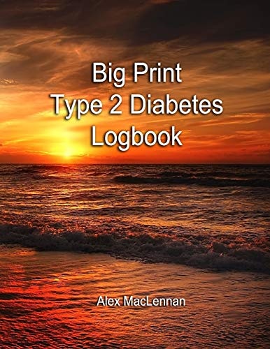 Big Print Type 2 Diabetes Log Book