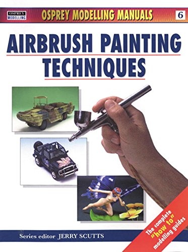 Airbrush Painting Techniques (Modelling Manuals)