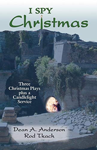 I Spy Christmas: Three Christmas Plays Plus a Candlelight Service