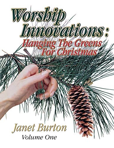 Worship Innovations (Vol. 1): Hanging The Greens For Christmas