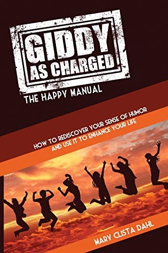 Giddy as Charged: The Happy Manual