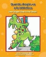 Querido Dragon Va a la Biblioteca/Dear Dragon Goes To The Library (Beginning-To-Read Books) (Spanish and English Edition)