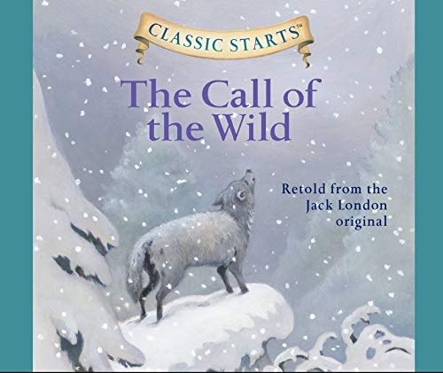 The Call of the Wild (Volume 15) (Classic Starts)