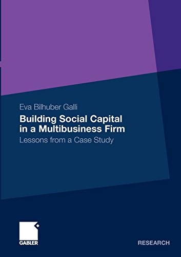 Building Social Capital in a Multibusiness Firm: Lessons from a Case Study