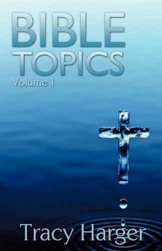 Bible Topics Volume 1