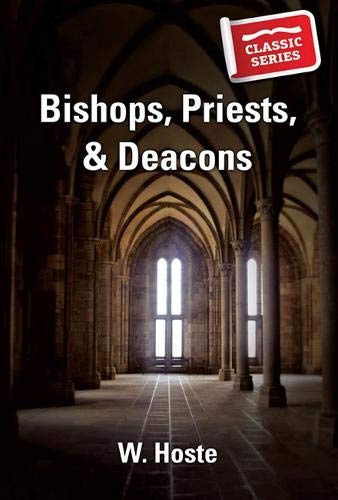 Bishops, Priests and Deacons (Classic Re-print Series)