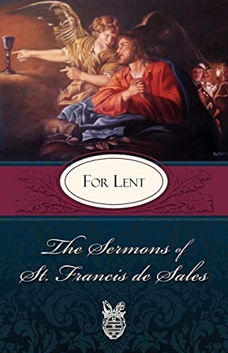 Sermons of St. Francis de Sales For Lent (The Sermons of St. Francis De Sales)