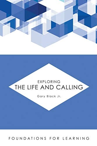 Exploring the Life and Calling (Foundations for Learning)