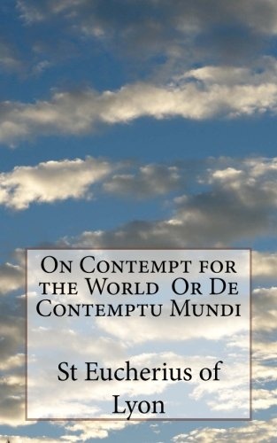 On Contempt for the World Or De Contemptu Mundi
