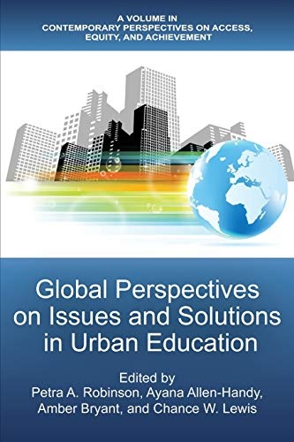 Global Perspectives on Issues and Solutions in Urban Education
