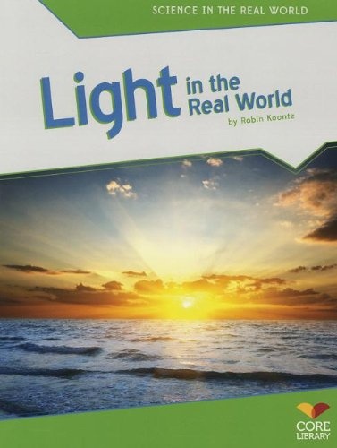 Light in the Real World (Science in the Real World)