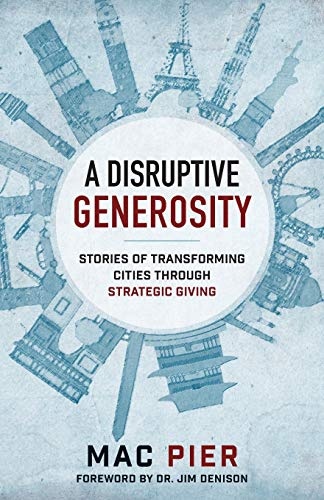 Disruptive Generosity: Stories of Transforming Cities through Strategic Giving