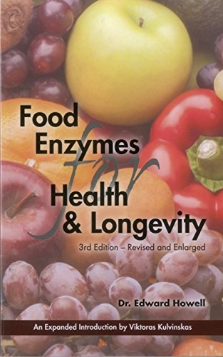 Food Enzymes for Health & Longevity: Revised and Enlarged