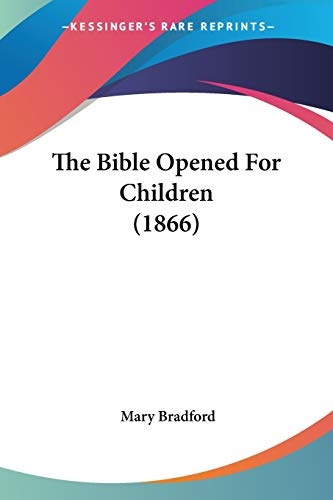The Bible Opened For Children (1866)