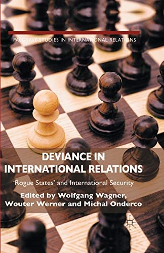 Deviance in International Relations: 'Rogue States' and International Security (Palgrave Studies in International Relations)