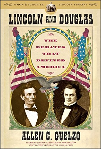 Lincoln and Douglas: The Debates that Defined America (Simon & Schuster Lincoln Library)