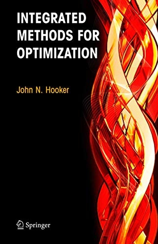 Integrated Methods for Optimization (International Series in Operations Research & Management Science)