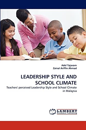 LEADERSHIP STYLE AND SCHOOL CLIMATE: Teachers' perceived Leadership Style and School Climate in Malaysia