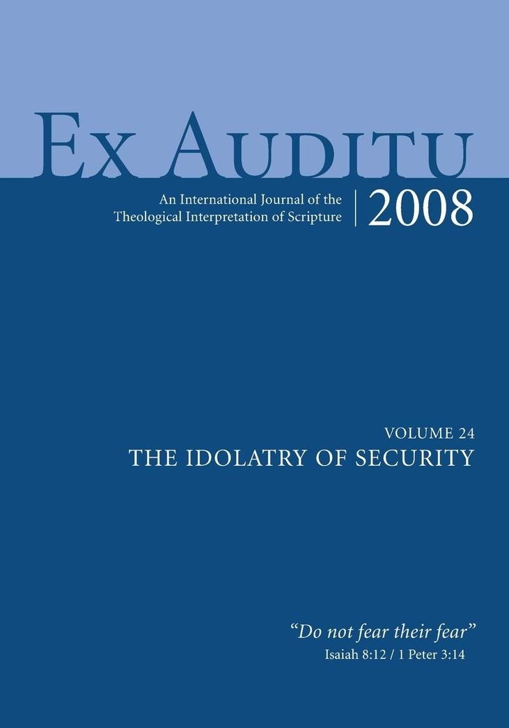 Ex Auditu - Volume 24: An International Journal of Theological Interpretation of Scripture (Idolatry of Security)