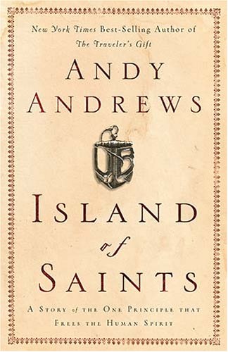 Island of Saints: A Story of the One Principle That Frees the Human Spirit