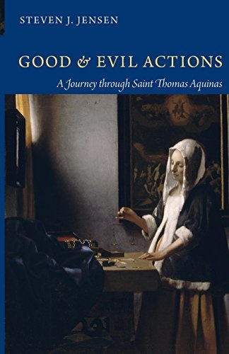 Good and Evil Actions: A Journey through Saint Thomas Aquinas