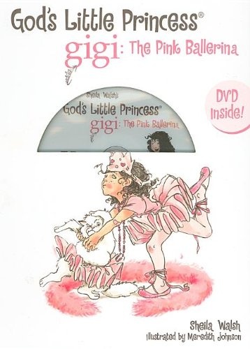 The Pink Ballerina (Gigi: God's Little Princess)