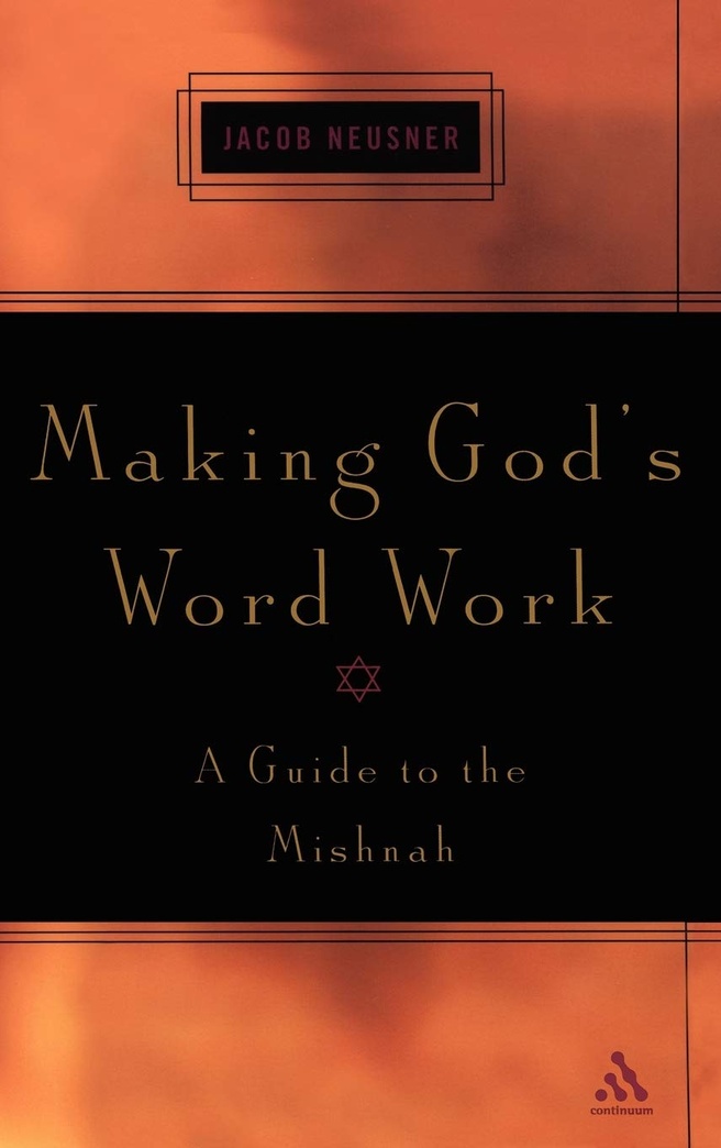 Making God's Word Work: A Guide to the Mishnah