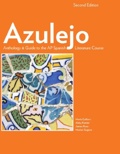 Azulejo Anthology & Guide to the AP Spanish Literature Course, 2nd (Spanish Edition)