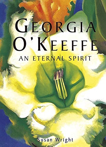 Georgia O'Keefe: An Eternal Spirit (American Artists)