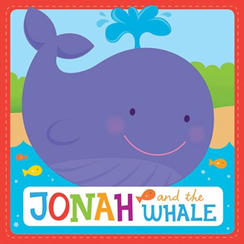 Jonah and the Whale Christian Padded Board Book (A Bible Story for Little Ones)