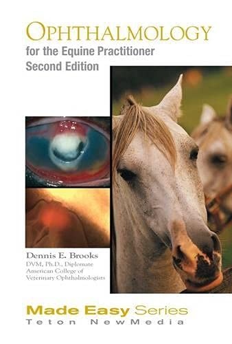 Ophthalmology for the Equine Practitioner, Second Edition (Book+CD) (Equine Made Easy Series)