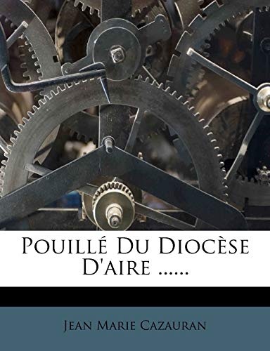 PouillÃ© Du DiocÃ¨se D'aire ...... (French Edition)