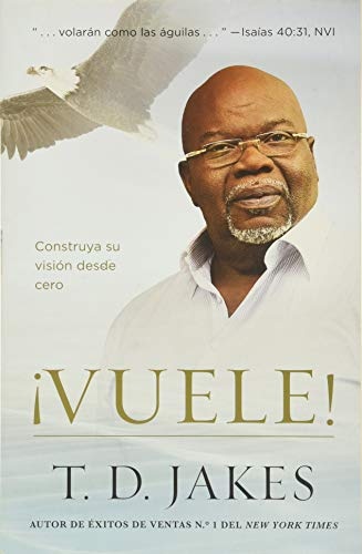Â¡Vuele!: Construya su visiÃ³n desde cero (Spanish Edition)