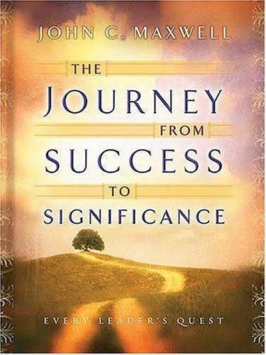 The Journey from Success to Significance (Maxwell, John C.)