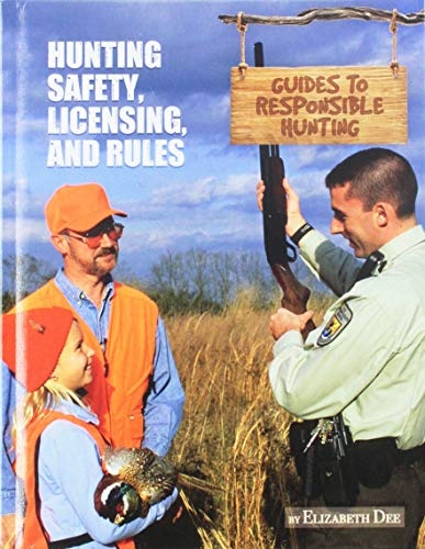 Hunting Safety, Licensing, and Rules (Guides to Responsible Hunting)