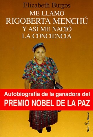 Me llamo Rigoberta MenchÃº y asÃ­ me naciÃ³ la conciencia