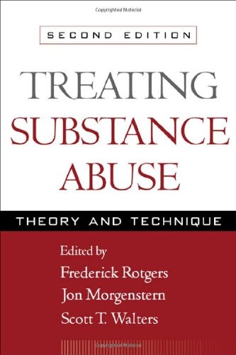 Treating Substance Abuse, Second Edition: Theory and Technique (The Guilford Substance Abuse Series)