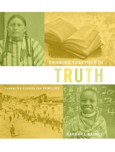 Growing Together in Truth: Character Stories for Families