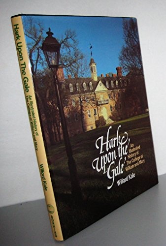 Hark upon the Gale: An Illustrated History of the College of William and Mary